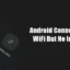 Come risolvere Android connesso al WiFi ma senza Internet