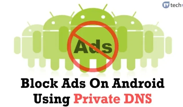 Comment bloquer les publicités sur Android à l’aide d’un DNS privé en 2023