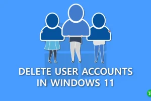 Comment supprimer un compte utilisateur de Windows 11