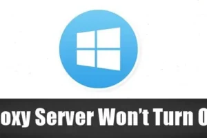 CORREZIONE – Il server proxy non si spegne in Windows 10