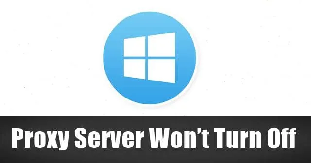 FIX – Proxy-serveren slukker ikke i Windows 10