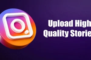 Comment télécharger des histoires Instagram de haute qualité