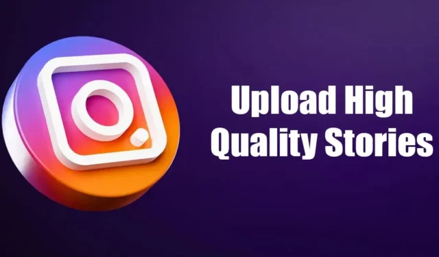 Como fazer upload de histórias do Instagram de alta qualidade