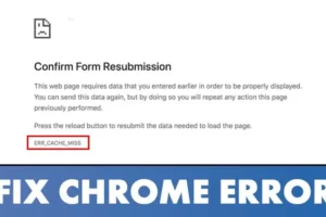 Cómo solucionar el error Err_Cache_Miss en Chrome (10 métodos)