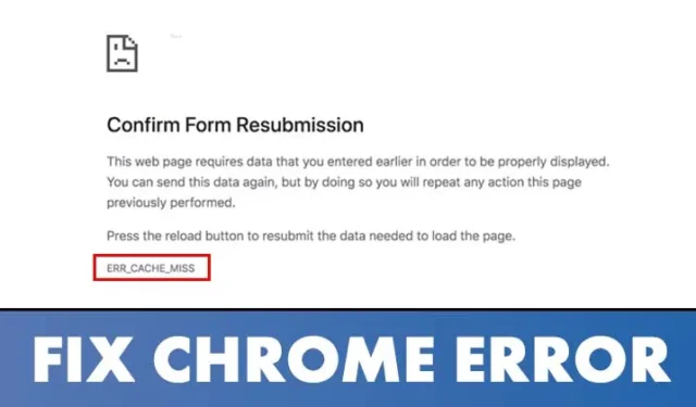 ChromeでErr_Cache_Missエラーを修正する方法（10の方法）