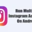 Cómo ejecutar varias cuentas de Instagram en Android en 2024