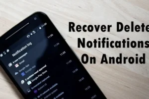 Cómo recuperar notificaciones eliminadas en tu Android