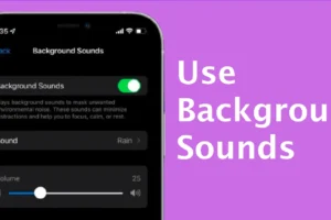 Cómo utilizar los sonidos de fondo del iPhone (iOS 17)