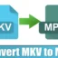 Como converter vídeos MKV para o formato MP4 (conversor mais rápido)