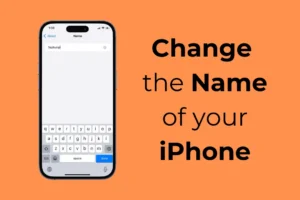 Cómo cambiar el nombre de tu iPhone (todos los métodos)