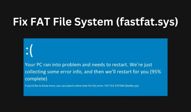 Hvordan fikser jeg FAT File System (fastfat.sys) BSOD på Windows?