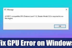 Kuinka korjata ”D3D11 Compatible GPU Is Required” -virhe Windowsissa