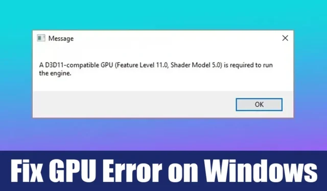 Jak opravit chybu „D3D11 Compatible GPU Is Required“ ve Windows