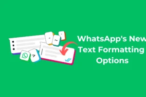 Kā izmantot WhatsApp jaunās teksta formatēšanas opcijas