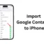 Come importare i contatti Google su iPhone (metodi semplici)