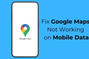 So beheben Sie, dass Google Maps bei mobilen Daten nicht funktioniert