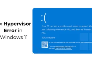 Cómo solucionar el error del hipervisor en Windows 11 (6 métodos)