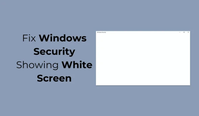 Cómo arreglar la seguridad de Windows que muestra una pantalla blanca