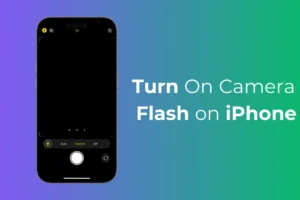 Comment activer le flash de l’appareil photo sur iPhone (Guide 2024)