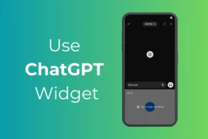 Jak používat ChatGPT Widget na Androidu