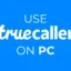 Como usar TrueCaller no PC (Guia 2024)