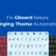 Gboard продължава да сменя темата автоматично? Ето как да го поправите