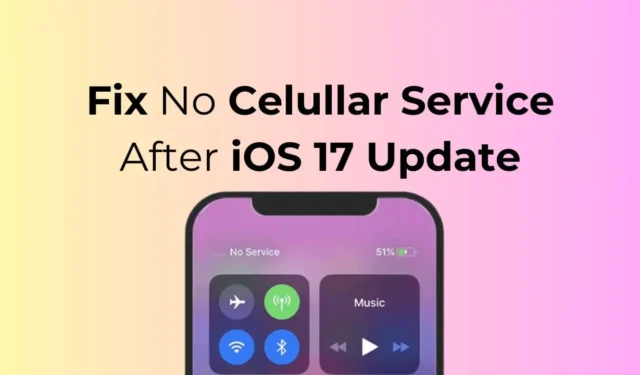 Hoe u geen Celullar-service kunt oplossen na iOS 17-update