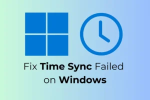 Comment réparer l’échec de la synchronisation de l’heure sous Windows (8 méthodes)