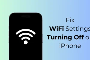 ¿La configuración de WiFi se apaga en el iPhone? Pruebe estas 6 soluciones