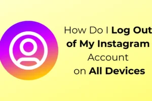 Como faço para sair da minha conta do Instagram em todos os dispositivos?