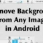Como remover o fundo de qualquer imagem no Android