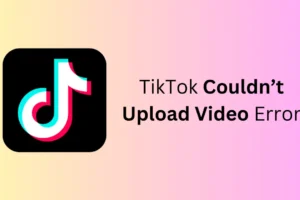 10 labojumi TikTok nevarēja augšupielādēt video kļūdu