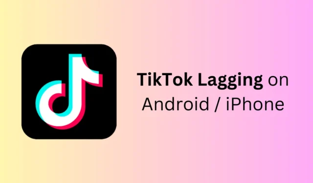 „TikTok“ atsilieka „Android“ ir „iPhone“? – 9 pataisymo būdai