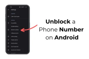 Comment débloquer un numéro de téléphone sur Android