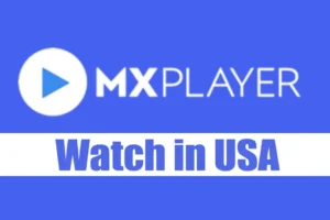 Jak sledovat MX Player v USA (průvodce 2024)