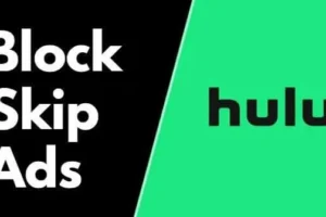 Hvordan blokkere/hoppe over Hulu-annonser i 2024 [4 måter]