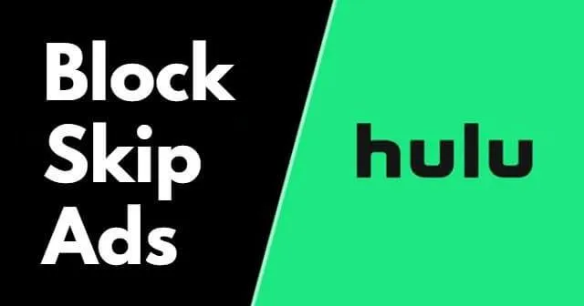 Hulu-mainosten estäminen / ohittaminen vuonna 2024 [4 tapaa]