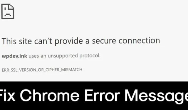 Kaip ištaisyti klaidą „ERR SSL VERSION AR CIPHER MISMATCH“.