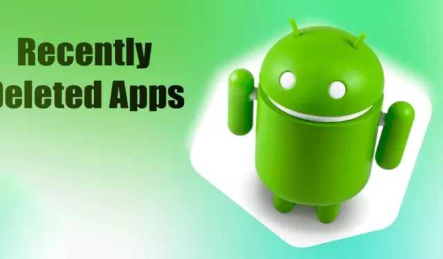 Cómo ver aplicaciones eliminadas recientemente en Android en 2024