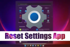 Как восстановить и сбросить приложение «Настройки» в Windows 11