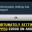 Kuinka korjata ”Valitettavasti asetukset ovat pysähtyneet” -virhe Androidissa
