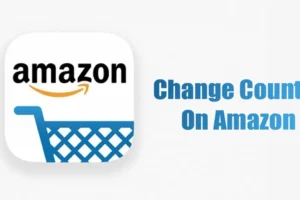 Comment changer de pays Amazon (ordinateur de bureau et mobile)