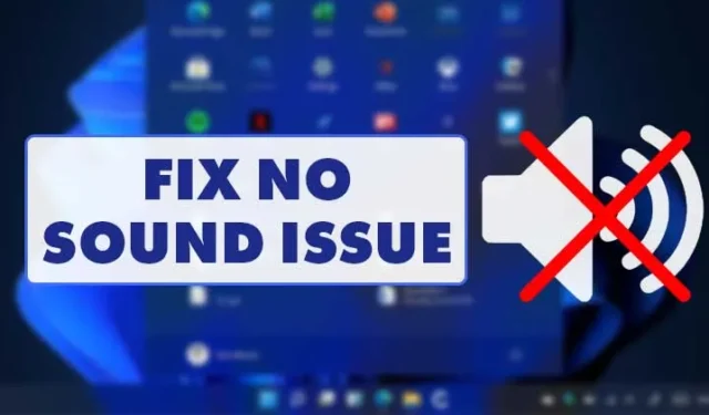 So beheben Sie das Problem „Kein Ton“ in Windows 11 (12 beste Möglichkeiten)