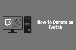 Cómo donar en Twitch (2024) – Streamers de soporte