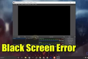 OBS Display Capture Black Screen -virheen korjaaminen