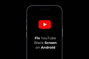 Comment réparer l’écran noir de YouTube sur Android (6 méthodes)