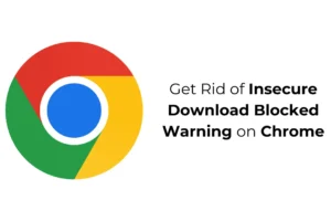 So entfernen Sie die Warnung „Unsicherer Download blockiert“ in Chrome