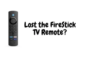 Забравихте или изгубихте FireStick Remote? Ето ги най-добрите опции (2024)