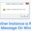 Как да коригирате грешката „Изпълнява се друг екземпляр“ в Windows