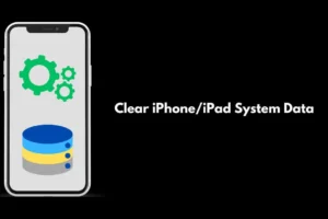 Étapes pour effacer les données système sur iPhone et iPad en 2024